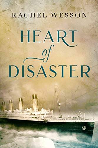 Heart of Disaster: A Titanic Novel of love and loss