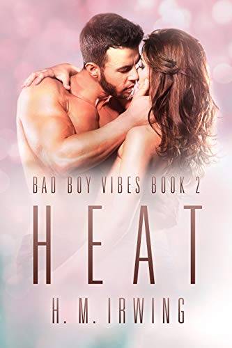 Heat: Bad Boy Vibes Series Book 2