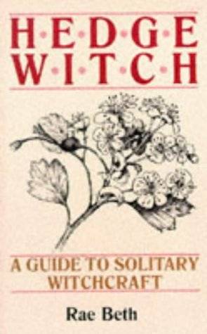 Hedge Witch: A Guide to Solitary Witchcraft