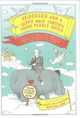 Heidegger and a Hippo Walk Through Those Pearly Gates: Using Philosophy (and Jokes!) to Explore Life, Death, the Afterlife, and Everything in Between