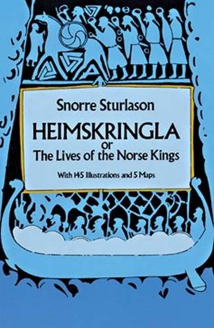 Heimskringla: or, The Lives of the Norse Kings