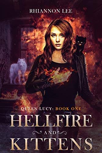 Hellfire and Kittens: Queen Lucy: Book One (A Reverse Harem Fantasy Romance Adventure)