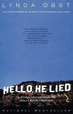 Hello, He Lied and Other Tales from the Hollywood Trenches