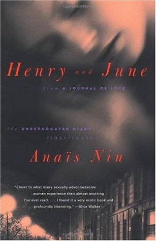 Henry and June: From "A Journal of Love"--The Unexpurgated Diary of Anaïs Nin (1931-1932)