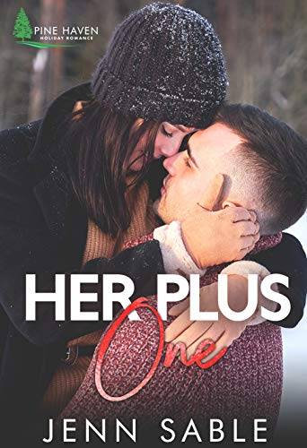 Her Plus One: Stand-alone Friends to Lovers, Military, Boy Next Door, Home for the Holidays