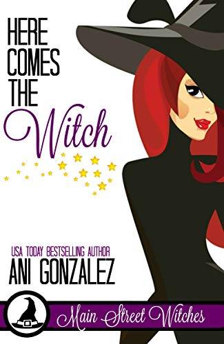 Here Comes the Witch (A Paranormal Witch Cozy Mystery):