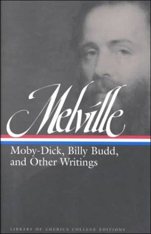 Herman Melville: Moby Dick, Billy Budd and Other Writings