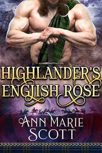 Highlander's English Rose: A Steamy Scottish Medieval Historical Romance