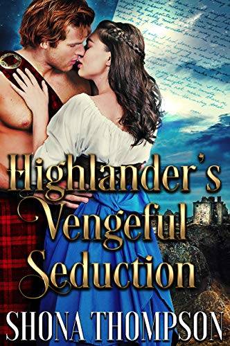Highlander’s Vengeful Seduction: Scottish Medieval Highlander Romance