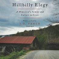 Hillbilly Elegy: A Memoir of a Family and Culture in Crisis