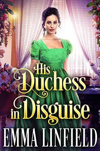 His Duchess in Disguise: A Historical Regency Romance Novel