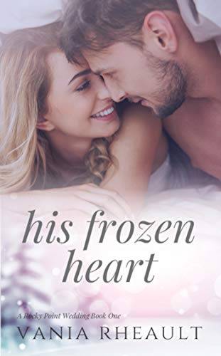 His Frozen Heart: A Steamy, Small-Town Contemporary Romance