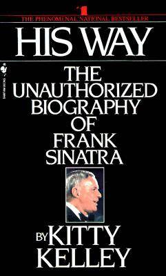 His Way: The Unauthorized Biography of Frank Sinatra