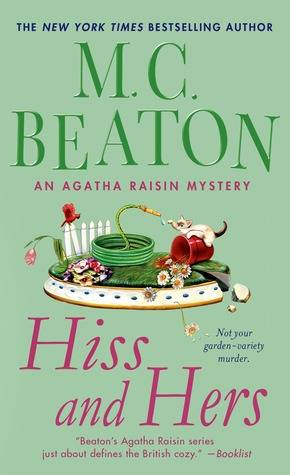 Hiss and Hers: An Agatha Raisin Mystery