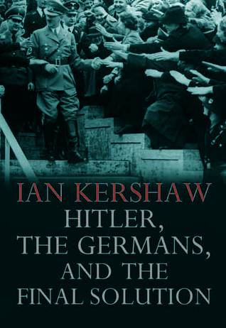 Hitler, the Germans, and the Final Solution