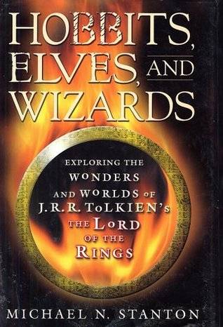 Hobbits, Elves and Wizards: The Wonders and Worlds of J.R.R. Tolkien's 'The Lord of the Rings'