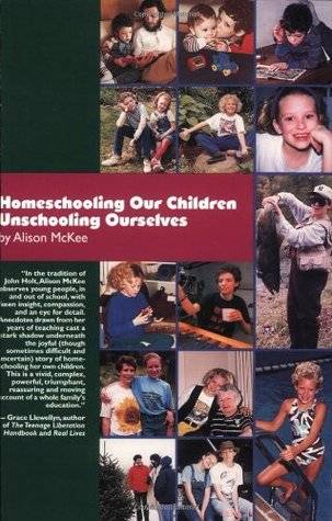 Homeschooling Our Children Unschooling Ourselves