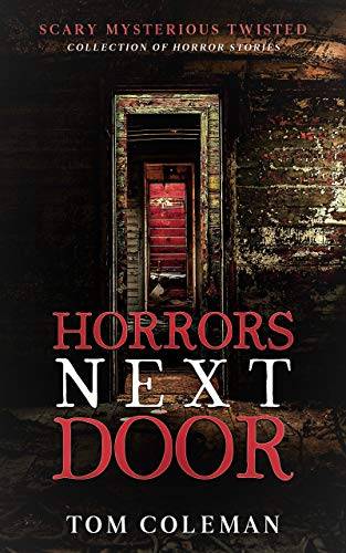 Horrors Next Door: Short Scary Stories to play with your mind