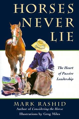 Horses Never Lie: The Heart of Passive Leadership