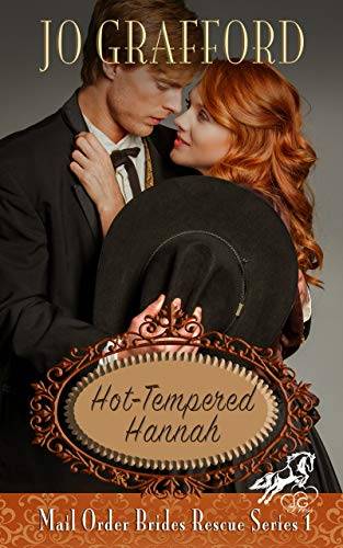 Hot-Tempered Hannah: A Sweet Western Historical Romance