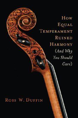 How Equal Temperament Ruined Harmony (And Why You Should Care)