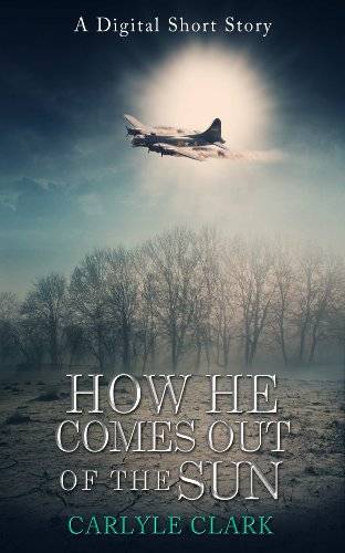 How He Comes Out of the Sun: (A Digital Short Story)