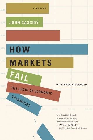 How Markets Fail: The Logic of Economic Calamities