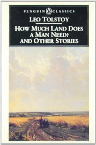 How Much Land Does a Man Need? and Other Stories