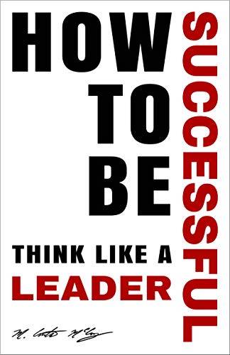 How To Be Successful: Think Like A Leader