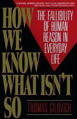 How We Know What Isn't So: The Fallibility of Human Reason in Everyday Life