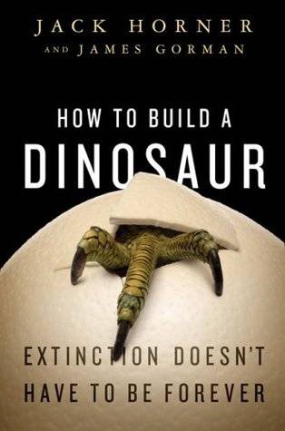 How to Build a Dinosaur: Extinction Doesn't Have to Be Forever