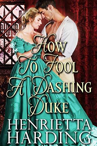 How to Fool a Dashing Duke: A Historical Regency Romance Book