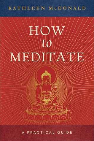 How to Meditate: A Practical Guide