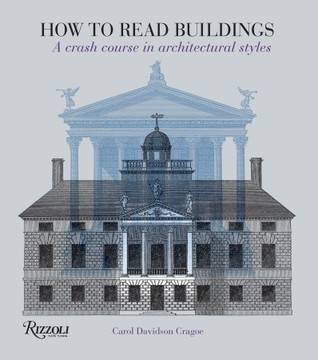 How to Read Buildings: A Crash Course in Architectural Styles