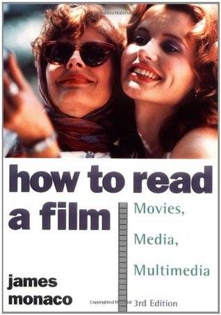 How to Read a Film: The World of Movies, Media, Multimedia: Language, History, Theory