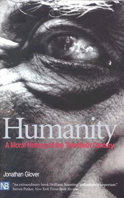 Humanity: A Moral History of the Twentieth Century