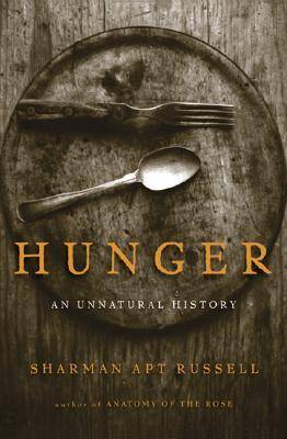 Hunger: An Unnatural History