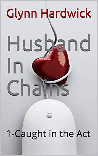 Husband In Chains - Book1: Caught in the Act