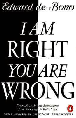 I Am Right You Are Wrong: From This to the New Renaissance: From Rock Logic to Water Logic