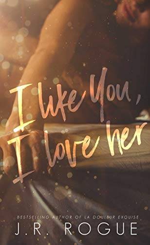 I Like You, I Love Her: Friends to Lovers Small Town Romance