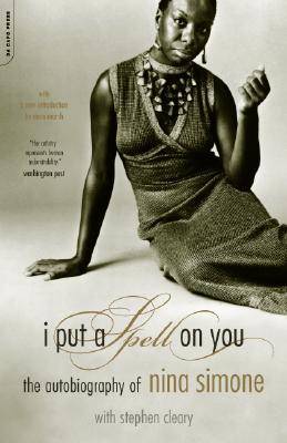 I Put a Spell on You: The Autobiography of Nina Simone