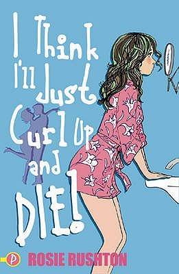 I Think I'll Just Curl Up and Die (Leehampton, #2)