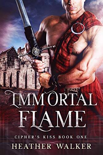 Immortal Flame: A Scottish Highlander Time Travel Romance