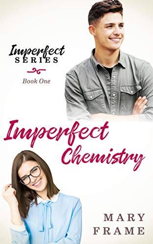 Imperfect Chemistry: A Nerdy Romantic Comedy