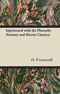 Imprisoned with the Pharaohs (Fantasy and Horror Classics)