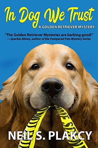 In Dog We Trust (Cozy Dog Mystery): #1 in the Golden Retriever Mystery Series (Golden Retriever Mysteries)