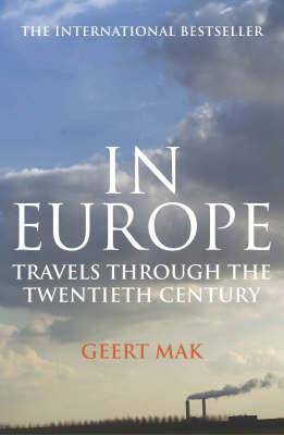 In Europe: Travels Through the Twentieth Century