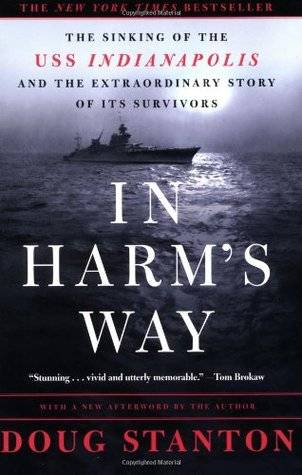 In Harm's Way: The Sinking of the U.S.S. Indianapolis and the Extraordinary Story of Its Survivors