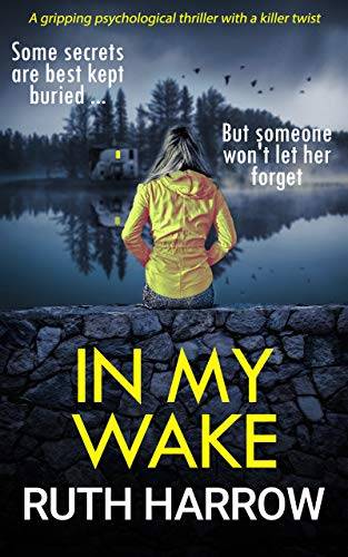 In My Wake: A Breathtaking Psychological Thriller With a Killer Twist