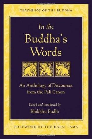 In the Buddha's Words: An Anthology of Discourses from the Pali Canon